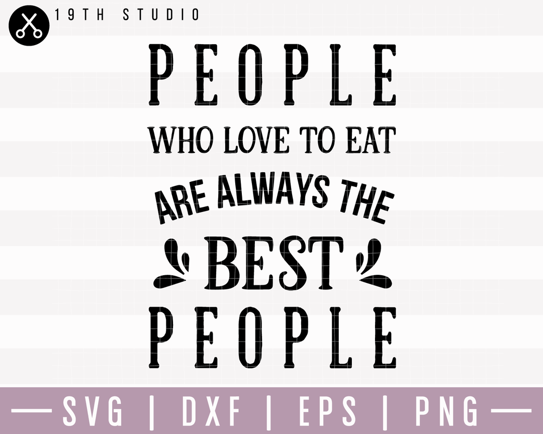 People Who Love To Eat Are The Best SVG | M22F14 Craft House SVG - SVG files for Cricut and Silhouette