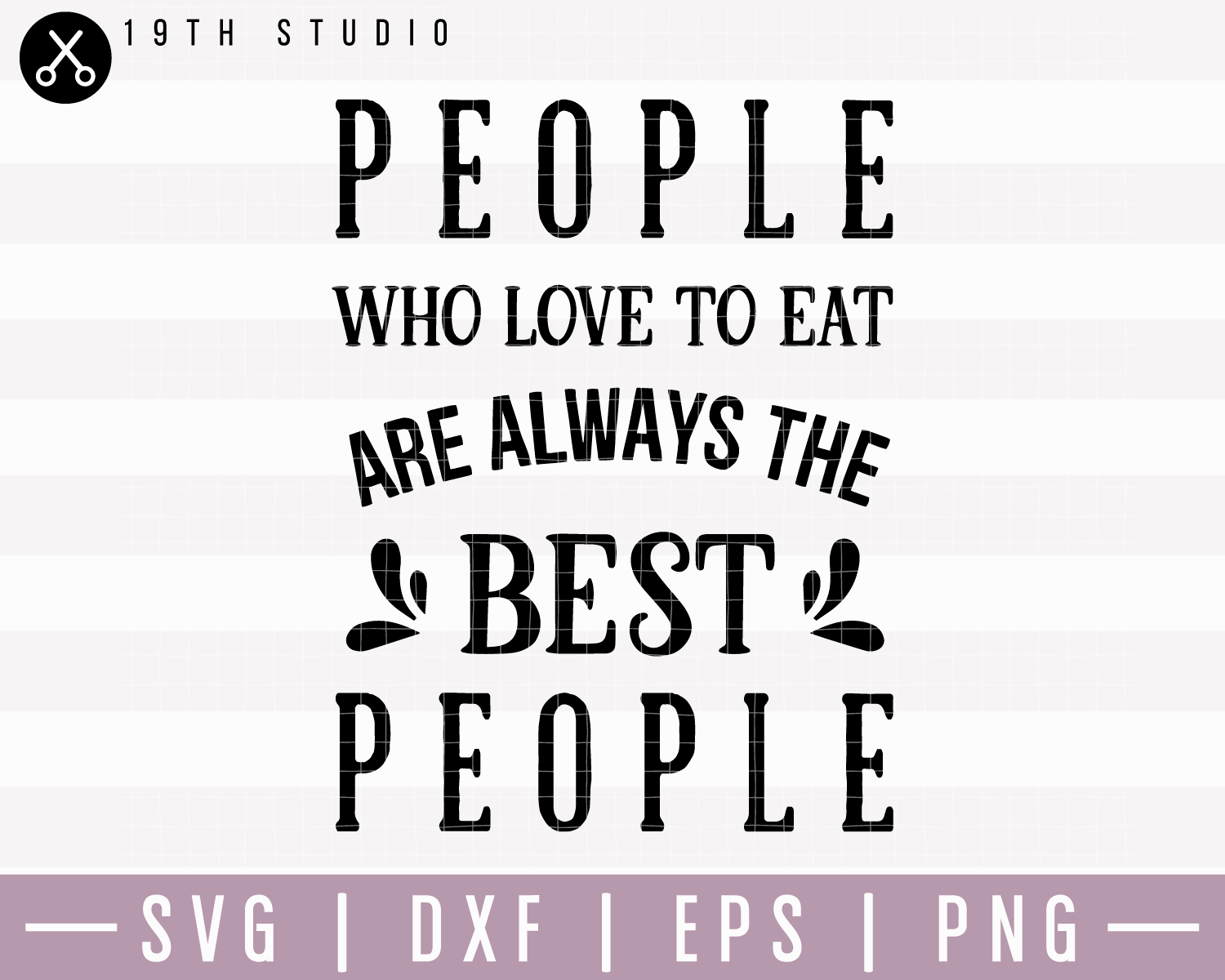 People Who Love To Eat Are The Best SVG | M22F14 Craft House SVG - SVG files for Cricut and Silhouette