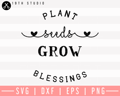 Plant Seeds Grow Blessings SVG | M26F13 Craft House SVG - SVG files for Cricut and Silhouette