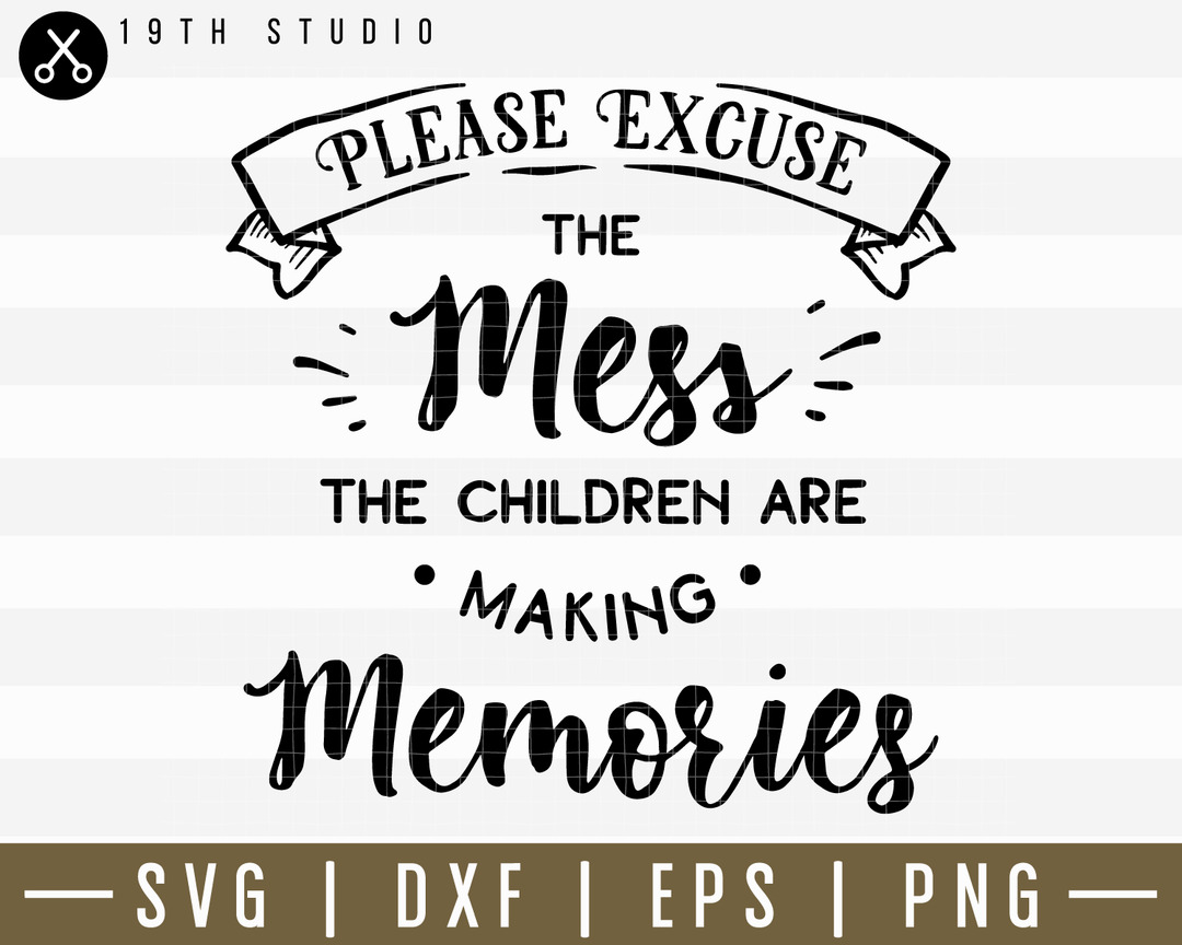 Please Excuse The Mess The Children Are SVG | M14F21 Craft House SVG - SVG files for Cricut and Silhouette