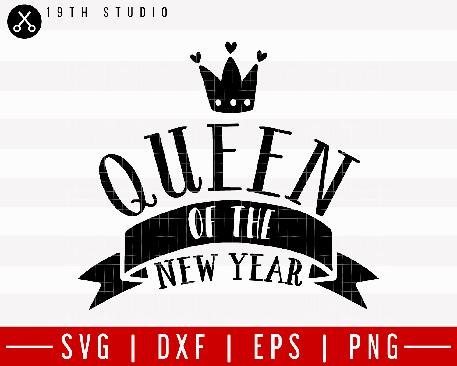 Queen of the New Year SVG | M21F47 Craft House SVG - SVG files for Cricut and Silhouette