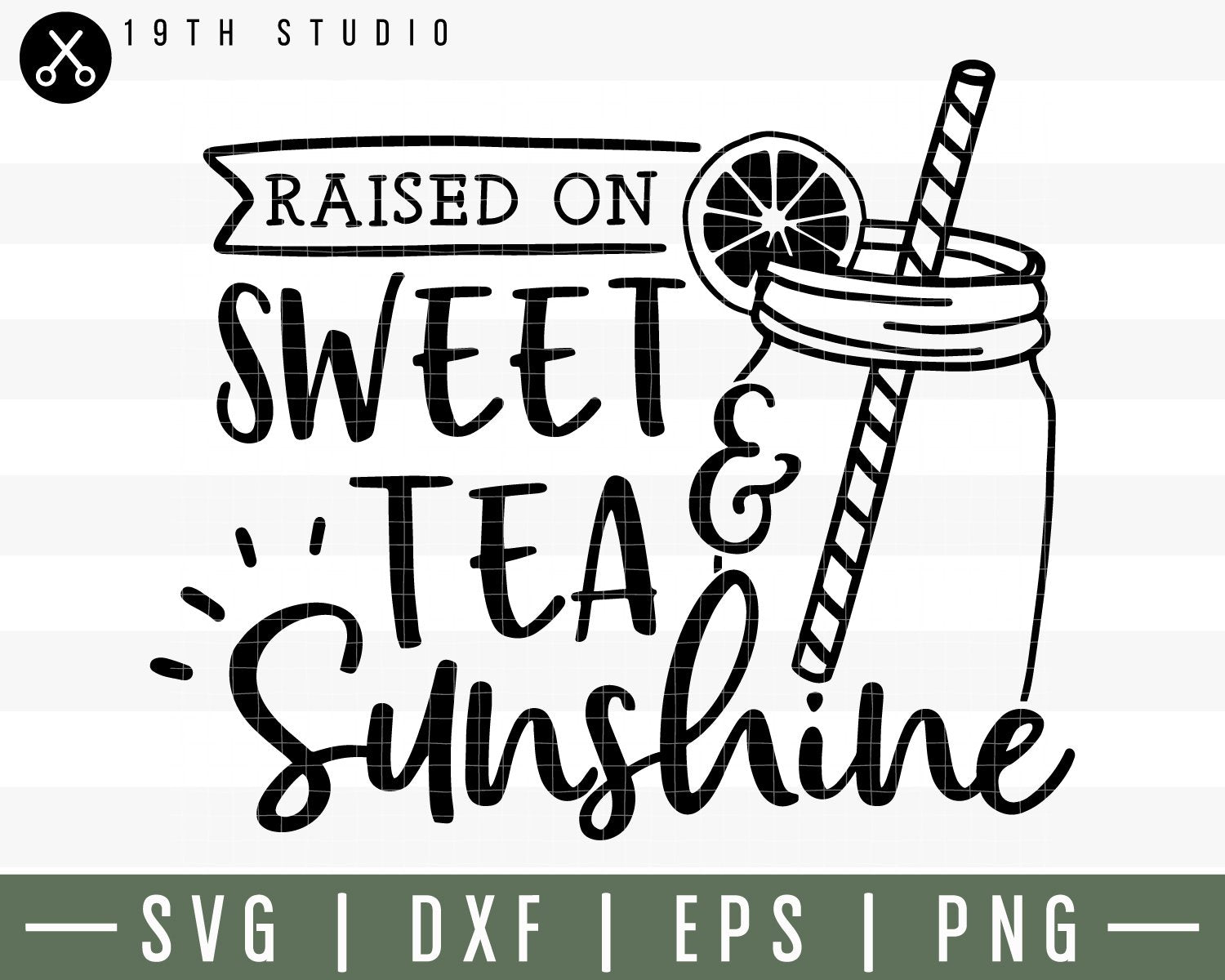 Raised on sweet tea and sunshine SVG | M30F12 Craft House SVG - SVG files for Cricut and Silhouette