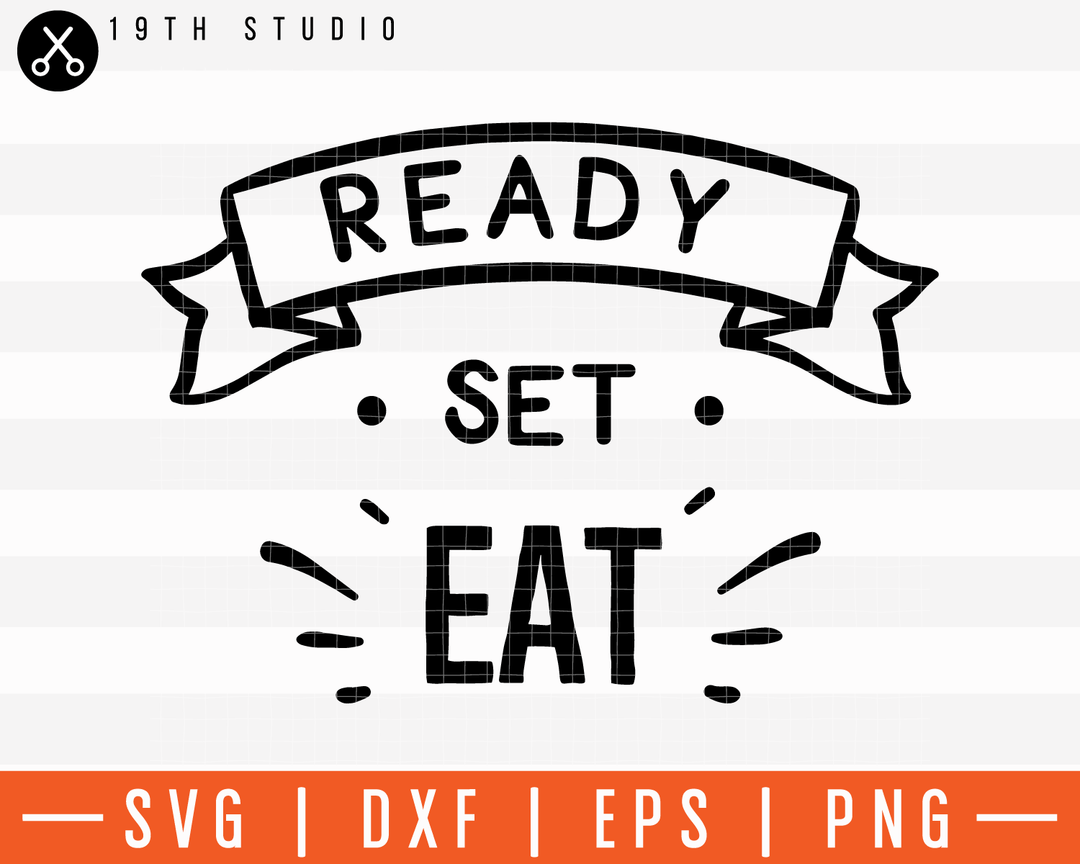 Ready Set Eat SVG | M11F13 Craft House SVG - SVG files for Cricut and Silhouette