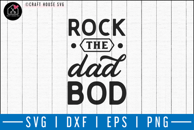 Rock the dad bod SVG | M50F | Dad SVG cut file Craft House SVG - SVG files for Cricut and Silhouette