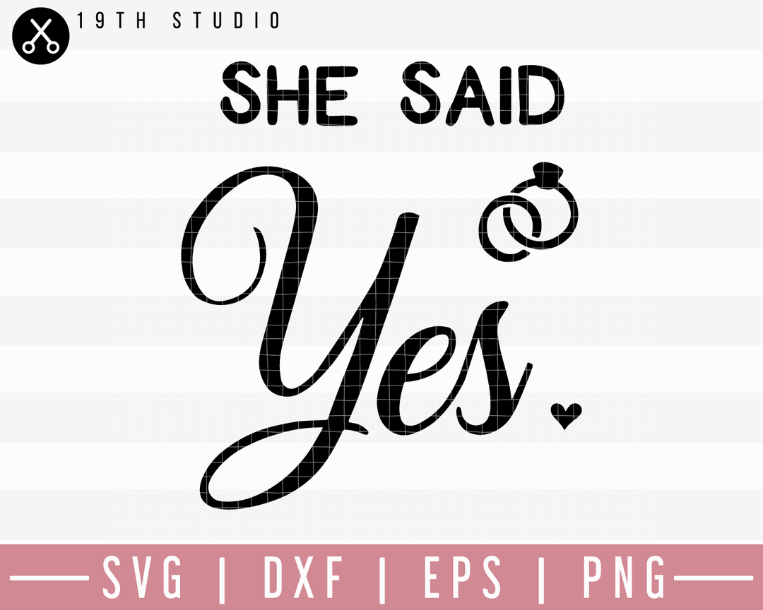 She Said Yes SVG | M27F24 Craft House SVG - SVG files for Cricut and Silhouette