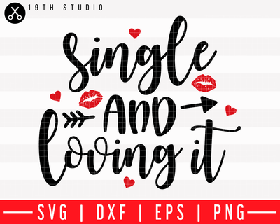 Single and loving it SVG | M43F37 Craft House SVG - SVG files for Cricut and Silhouette