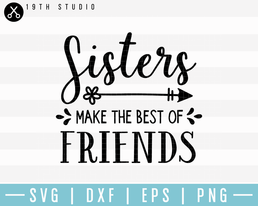Sisters Make The Best Of Friends SVG | M17F19 Craft House SVG - SVG files for Cricut and Silhouette