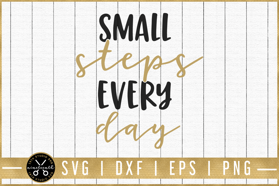 Small steps every day SVG | M51F | Motivational SVG cut file Craft House SVG - SVG files for Cricut and Silhouette