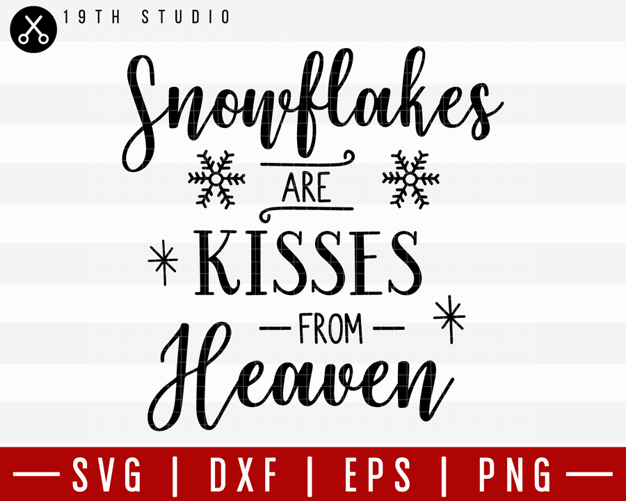 Snowflakes Are Kisses From Heaven SVG | M21F51 - Craft House SVG