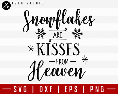 Snowflakes Are Kisses From Heaven SVG | M21F51 Craft House SVG - SVG files for Cricut and Silhouette