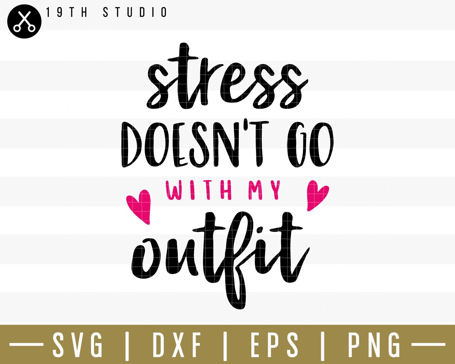 Stress doesnt go with my outfit SVG | M34F13 Craft House SVG - SVG files for Cricut and Silhouette