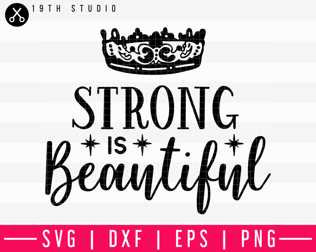 Strong Is Beautiful SVG | M13F14 Craft House SVG - SVG files for Cricut and Silhouette
