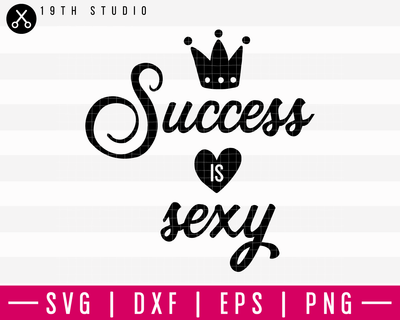 Success Is Sexy SVG | M16F6 Craft House SVG - SVG files for Cricut and Silhouette