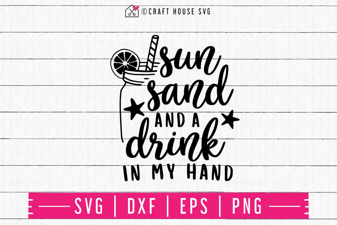 Sun sand and a drink in my hand SVG | M48F | A Summer SVG cut file Craft House SVG - SVG files for Cricut and Silhouette