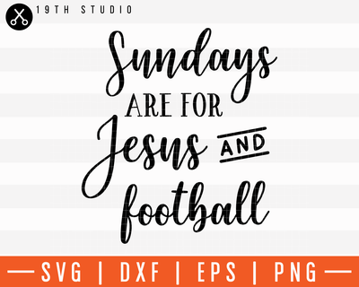 Sundays Are For Jesus And Football SVG | M11F14 Craft House SVG - SVG files for Cricut and Silhouette