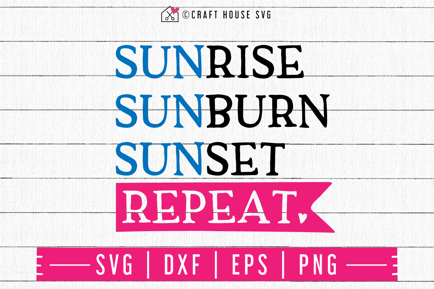Sunrise sunburn sunset repeat SVG | M48F | A Summer SVG cut file Craft House SVG - SVG files for Cricut and Silhouette