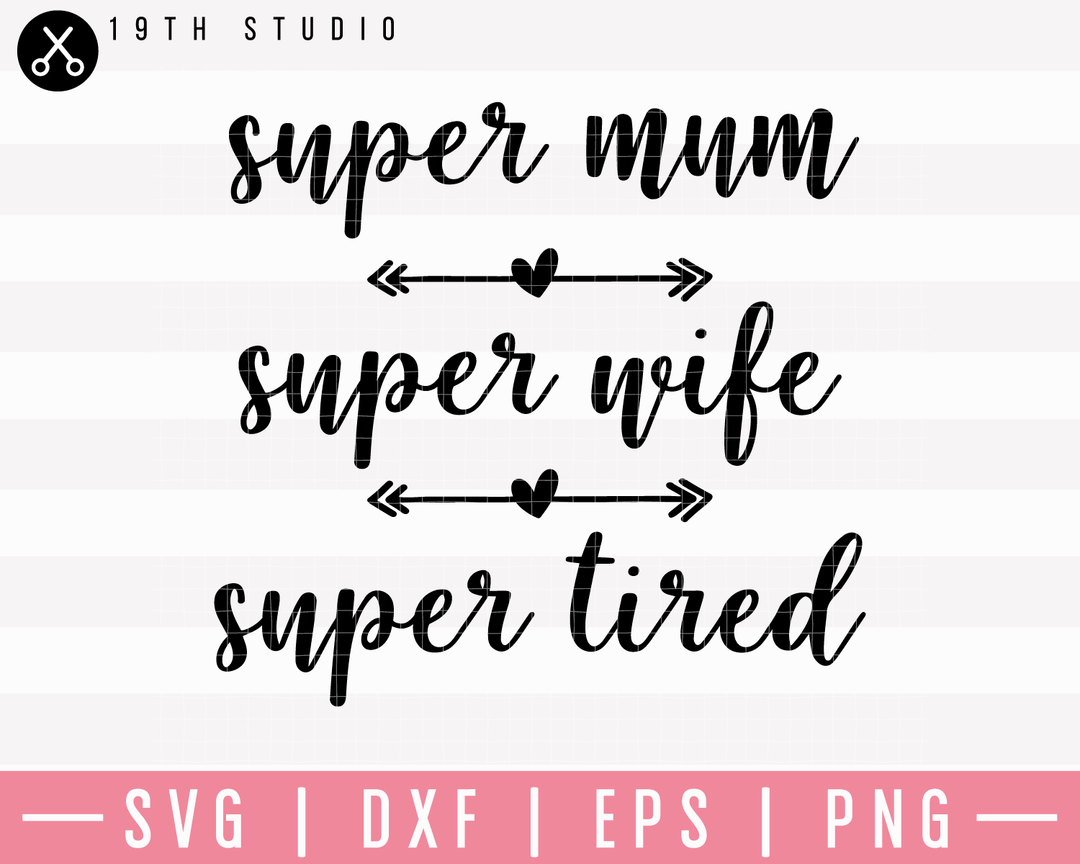 Super Mum Super Wife Super Tired SVG | M23F29 Craft House SVG - SVG files for Cricut and Silhouette