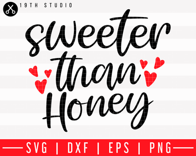 Sweeter than honey SVG | M43F40 Craft House SVG - SVG files for Cricut and Silhouette