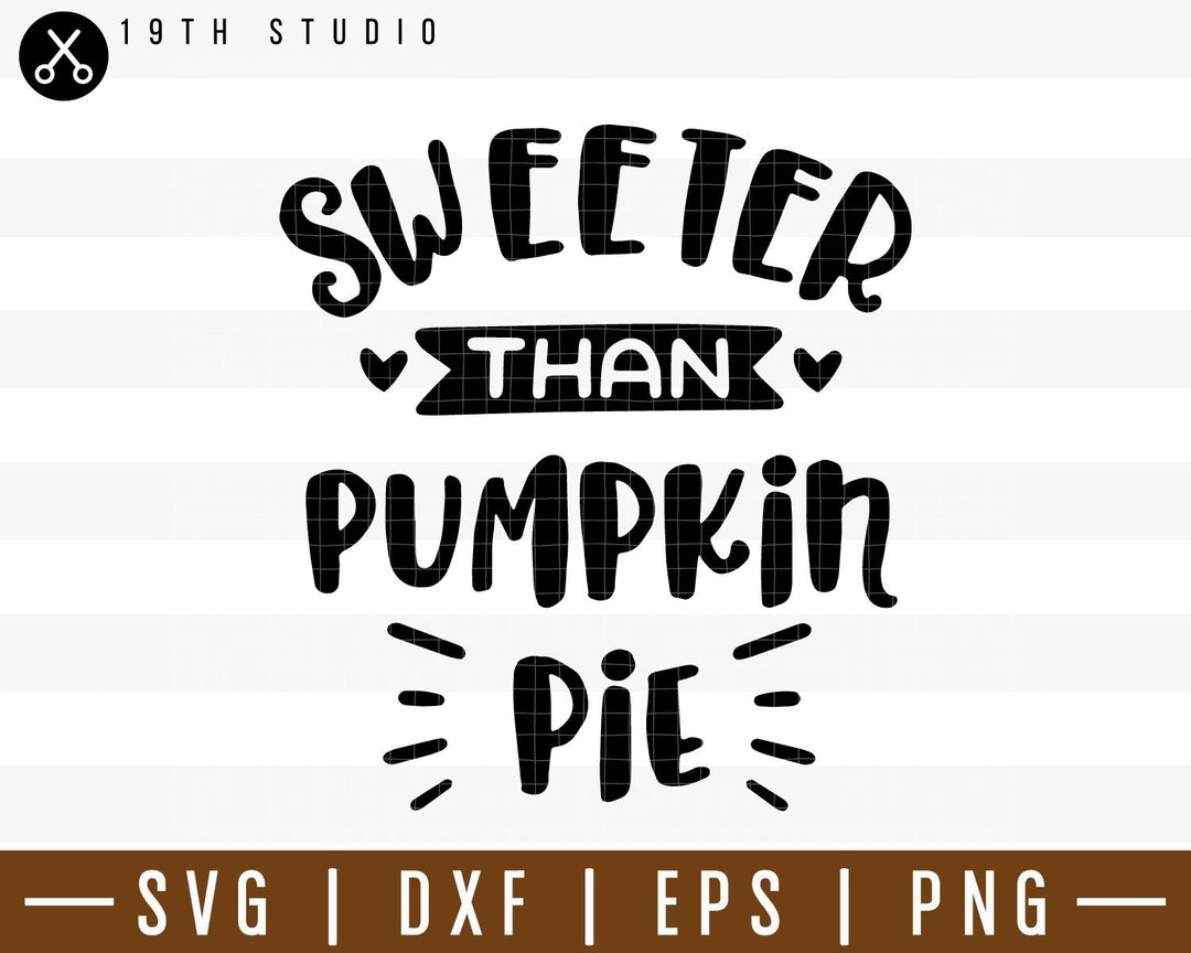 Sweeter than pumpkin pie SVG | M38F8 Craft House SVG - SVG files for Cricut and Silhouette