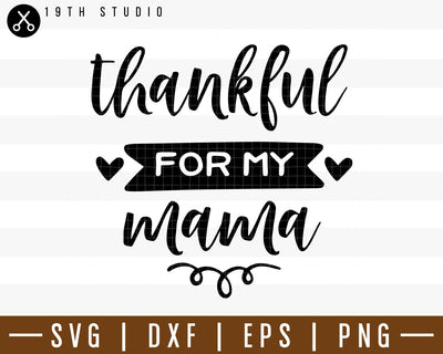 Thankful for my mama SVG | M38F10 Craft House SVG - SVG files for Cricut and Silhouette