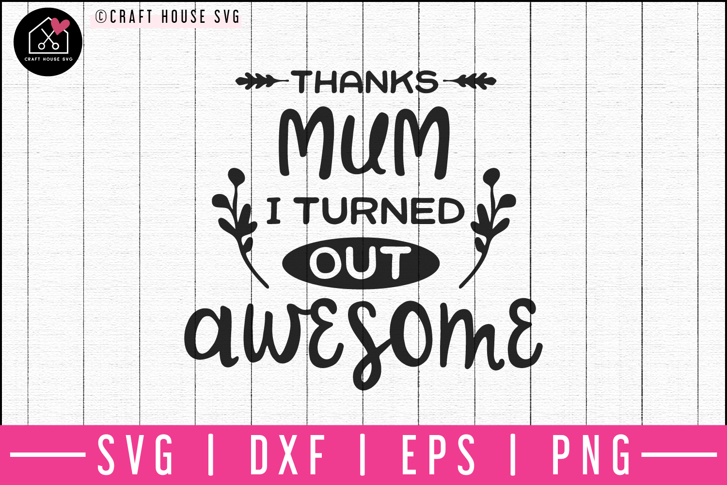 Thanks mom I turned out awesome SVG | M52F Craft House SVG - SVG files for Cricut and Silhouette