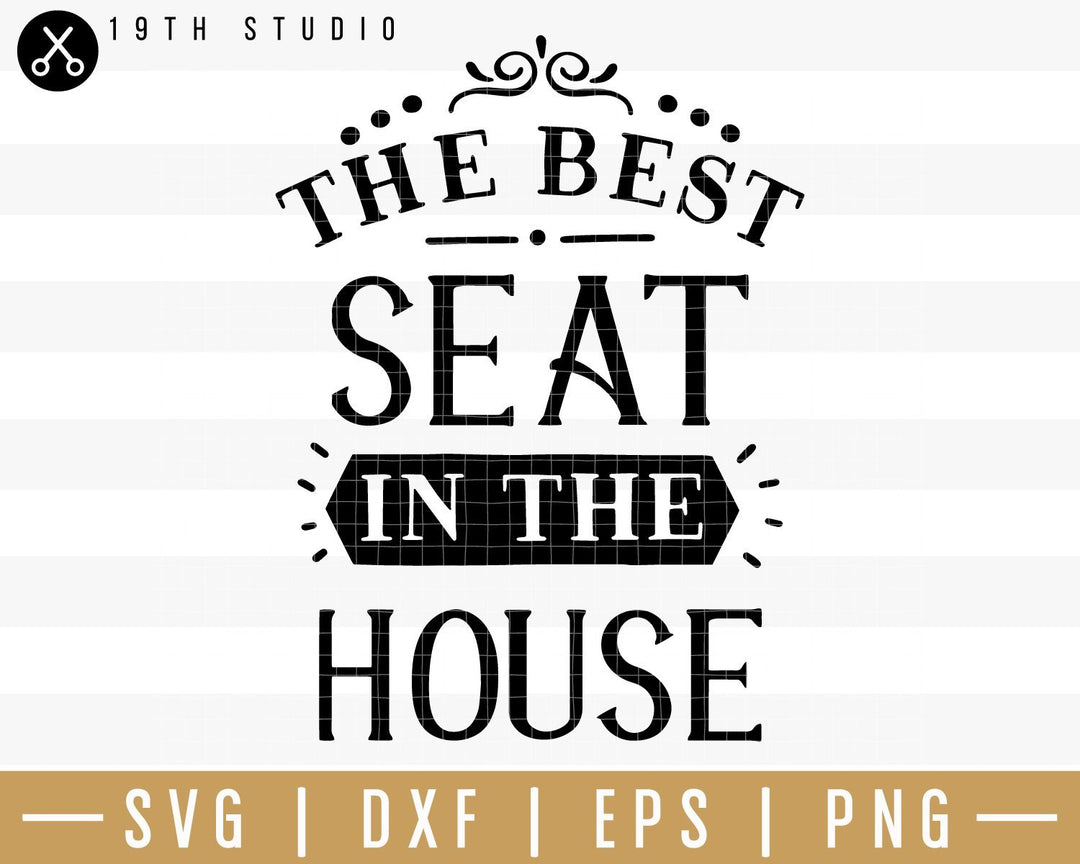 The best seat in the house SVG | M32F15 Craft House SVG - SVG files for Cricut and Silhouette