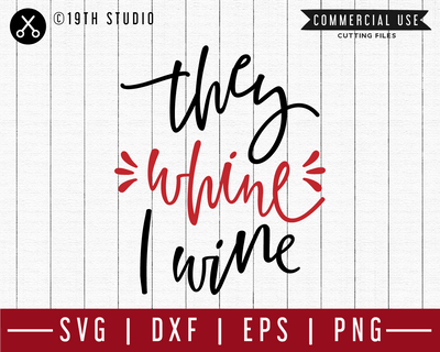 They whine I wine SVG | M47F | A Wine SVG cut file Craft House SVG - SVG files for Cricut and Silhouette