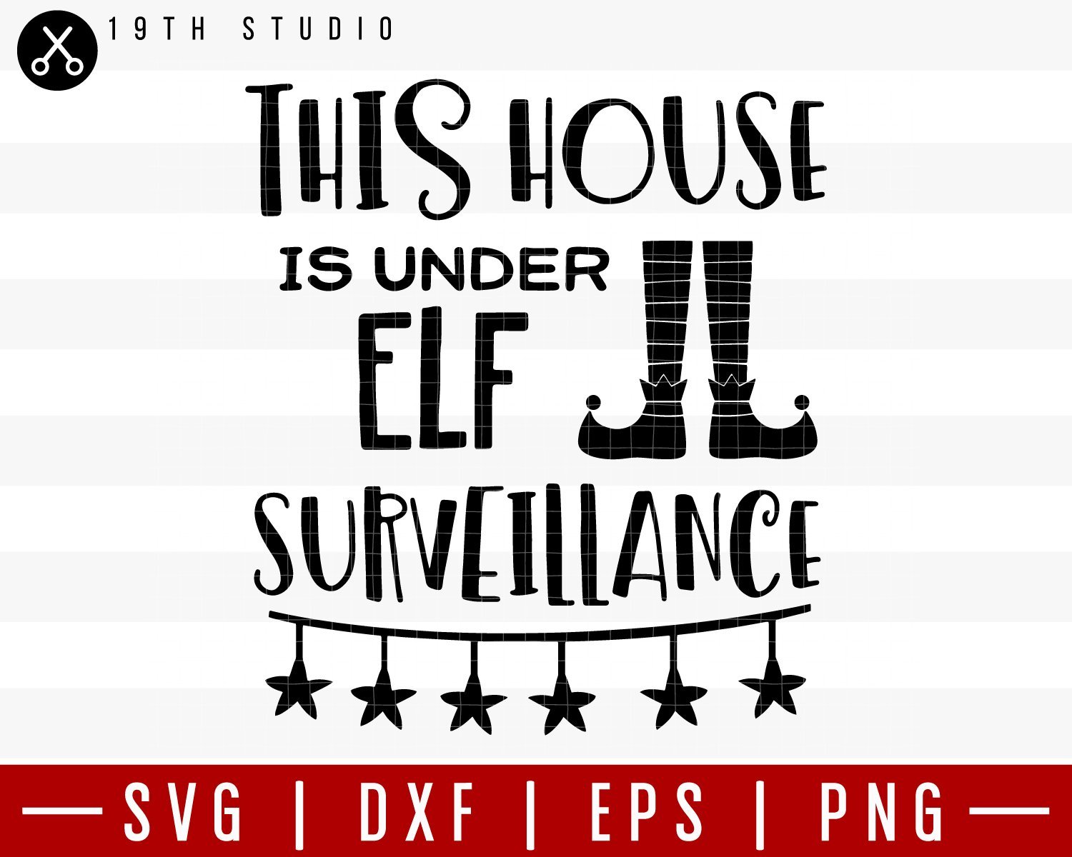 This house is under elf surveillance SVG | M36F14 Craft House SVG - SVG files for Cricut and Silhouette