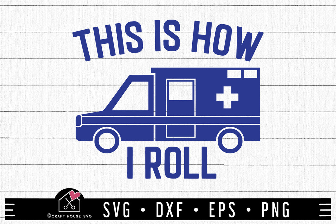 This is How I Roll Ambulance SVG EMT Emergency Vehicle Cut Files