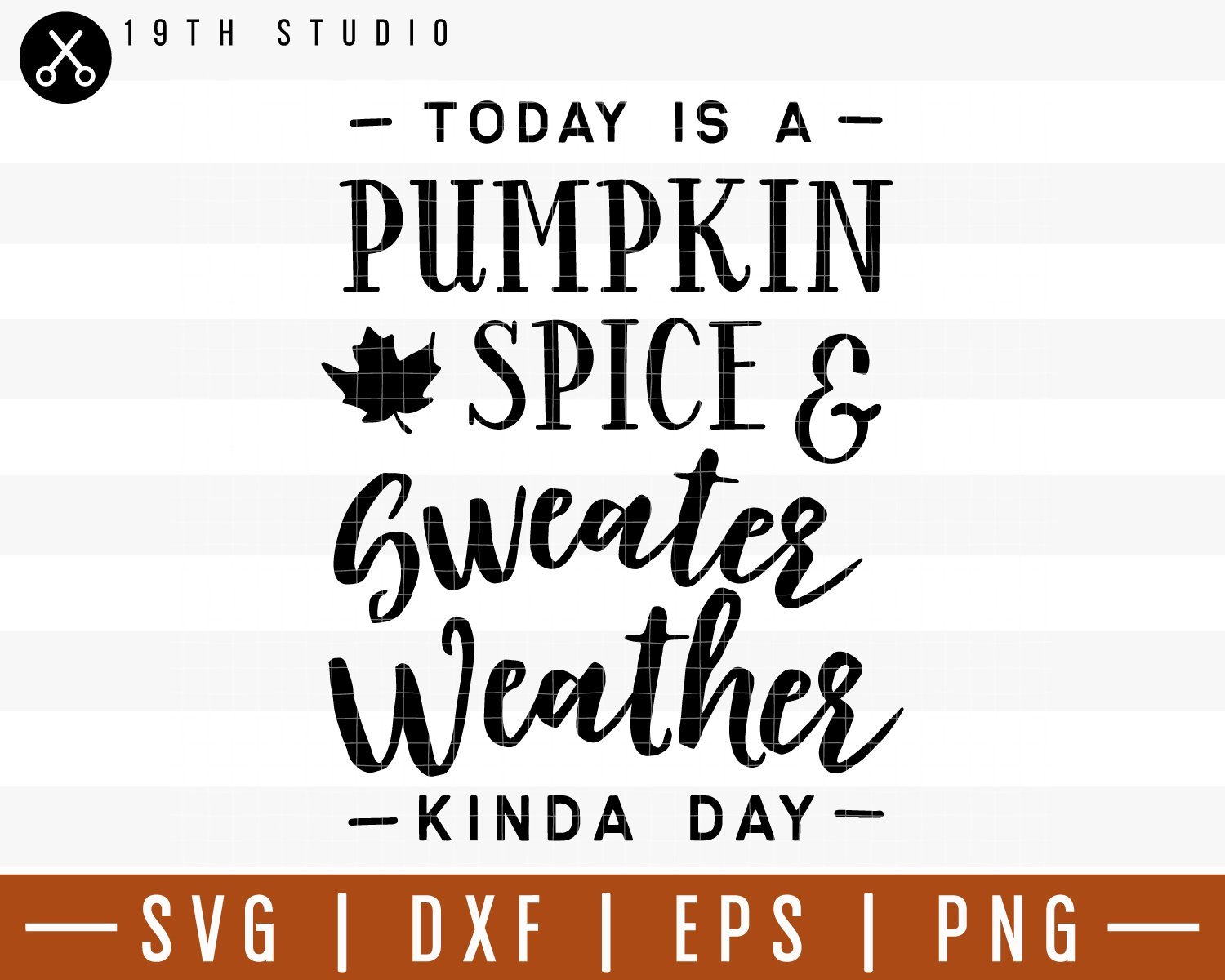 Today is a pumpkin spice and sweater SVG | M29F18 Craft House SVG - SVG files for Cricut and Silhouette
