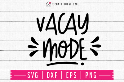 Vacay mode SVG | M48F | A Summer SVG cut file Craft House SVG - SVG files for Cricut and Silhouette