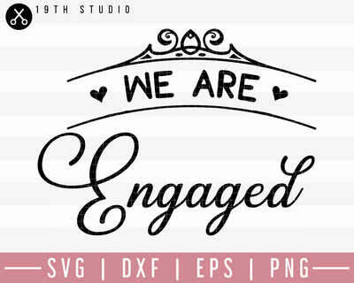 We Are Engaged SVG | M27F26 Craft House SVG - SVG files for Cricut and Silhouette