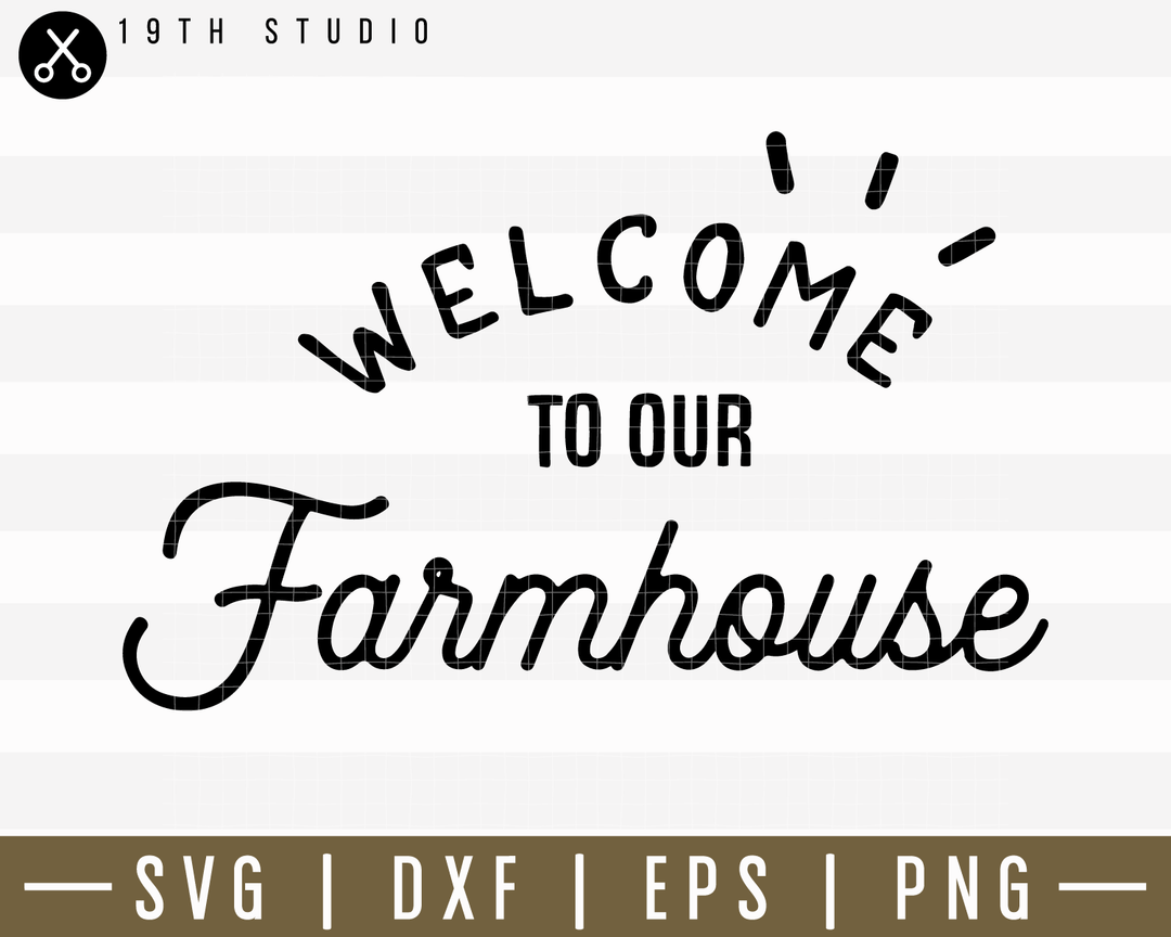 Welcome To Our Farmhouse SVG | M14F24 Craft House SVG - SVG files for Cricut and Silhouette
