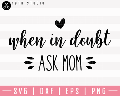 When In Doubt Ask Mom SVG | M23F34 Craft House SVG - SVG files for Cricut and Silhouette