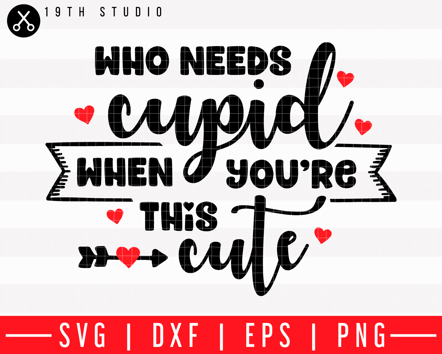 Who needs cupid when you're this cute SVG | M43F45 Craft House SVG - SVG files for Cricut and Silhouette