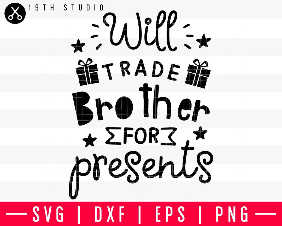 Will trade brother for presents SVG | M37F15 Craft House SVG - SVG files for Cricut and Silhouette