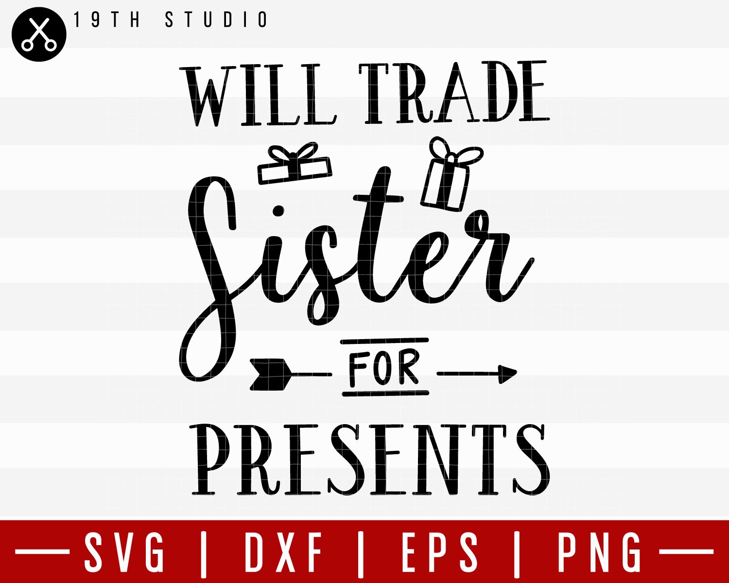 Will Trade Sister For Presents SVG | M21F59 Craft House SVG - SVG files for Cricut and Silhouette