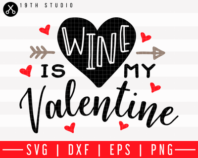 Wine is my Valentine SVG | M43F46 Craft House SVG - SVG files for Cricut and Silhouette