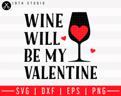 Wine will be my valentine SVG | M43F47 Craft House SVG - SVG files for Cricut and Silhouette