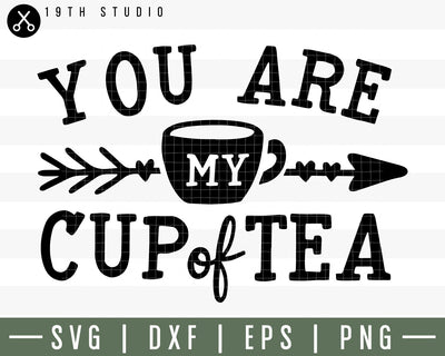 You are my cup of tea SVG | M30F16 Craft House SVG - SVG files for Cricut and Silhouette