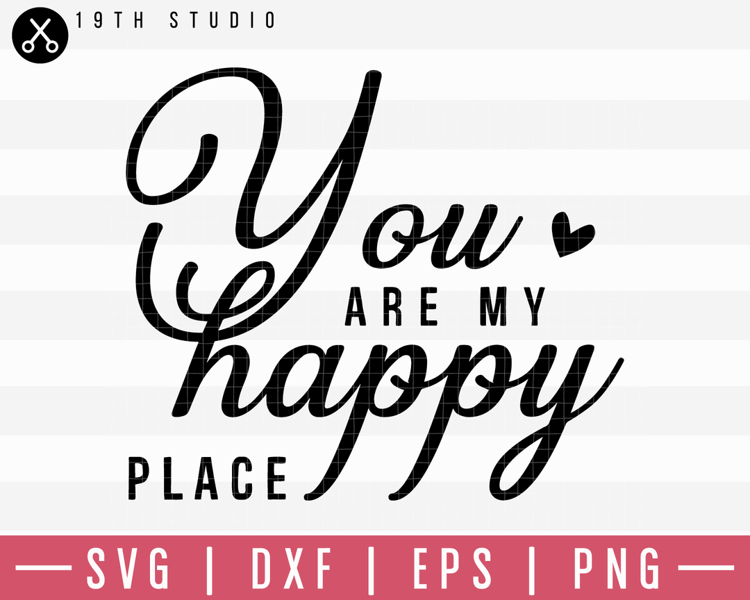 You Are My Happy Place SVG | M19F38 Craft House SVG - SVG files for Cricut and Silhouette