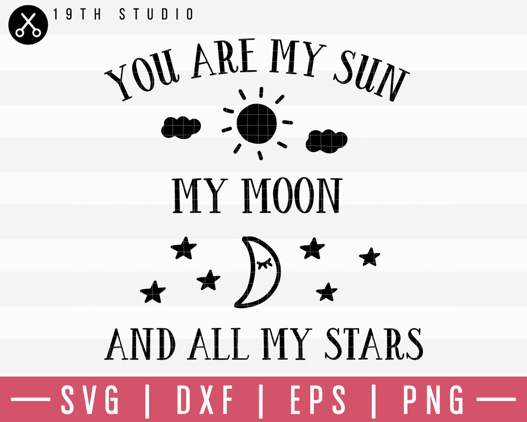 You Are My Sun My Moon And All My Stars SVG | M19F39 Craft House SVG - SVG files for Cricut and Silhouette