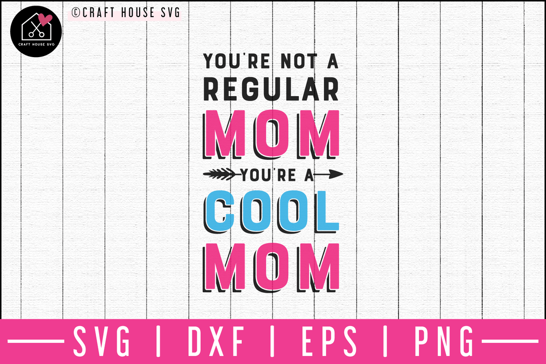 You are not a regular mom SVG | M52F Craft House SVG - SVG files for Cricut and Silhouette