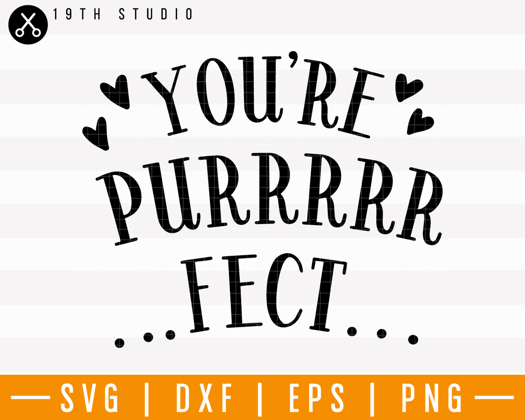 You are purrrrfect SVG | M25F21 Craft House SVG - SVG files for Cricut and Silhouette
