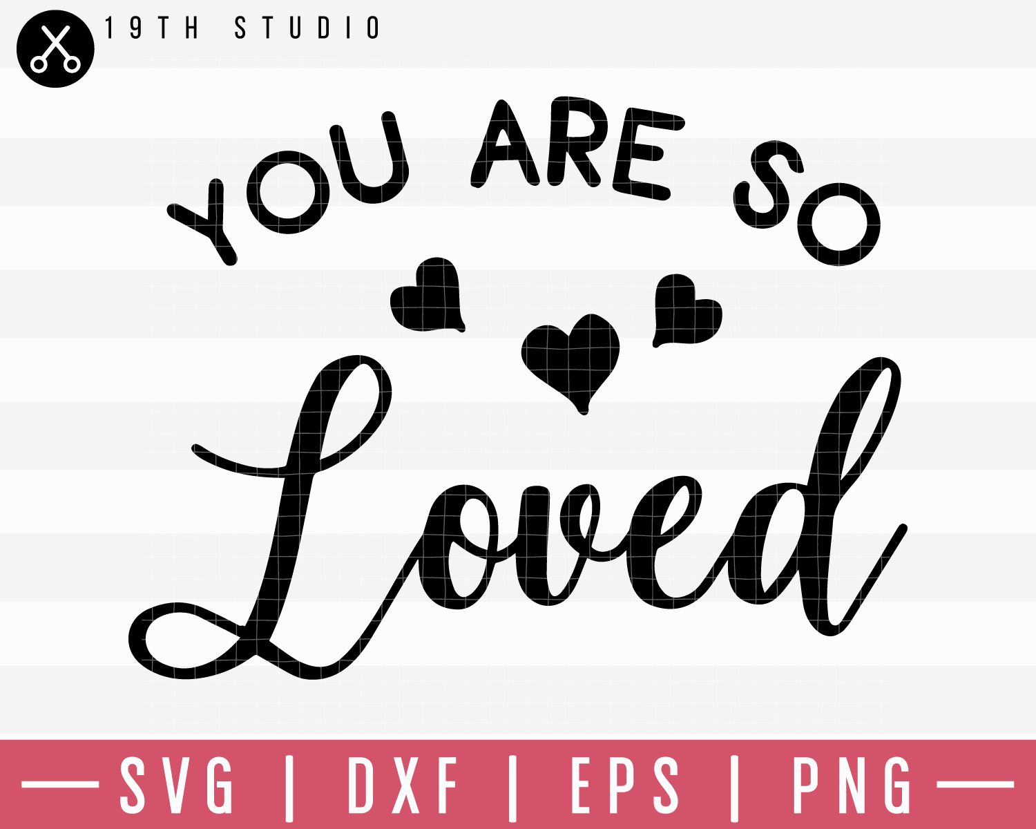 You Are So Loved SVG | M19F41 Craft House SVG - SVG files for Cricut and Silhouette