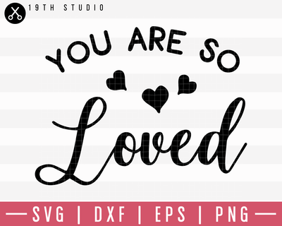 You Are So Loved SVG | M19F41 Craft House SVG - SVG files for Cricut and Silhouette