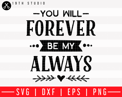 You will forever be my always SVG | M43F51 Craft House SVG - SVG files for Cricut and Silhouette